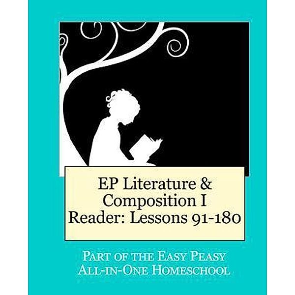 EP Literature & Composition I Reader: Lessons 91-180 / Christine Rutherford, Tina Rutherford