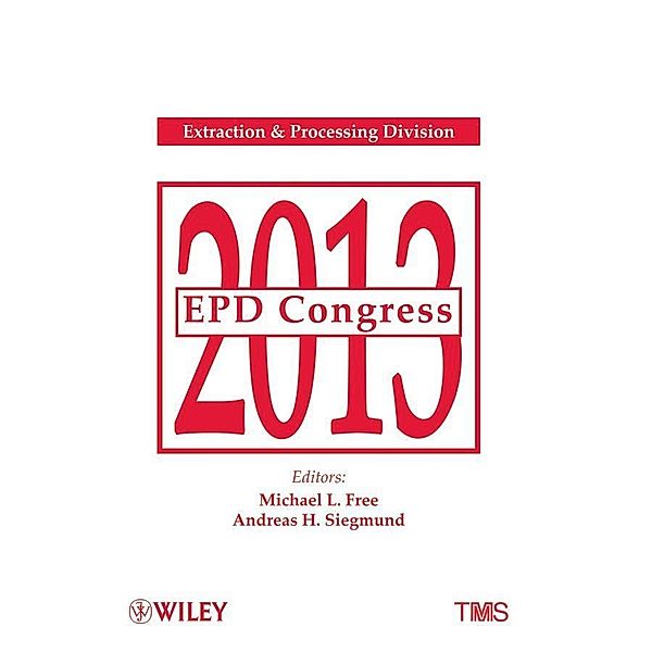 EPD Congress 2013, Michael L. Free, Andreas H. Siegmund