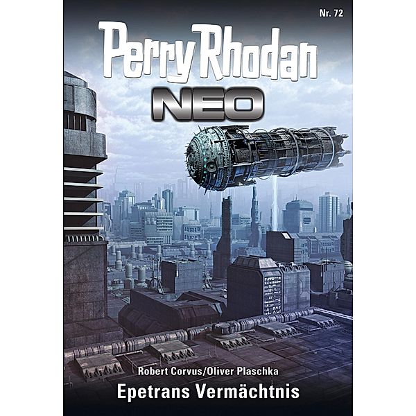 Epetrans Vermächtnis / Perry Rhodan - Neo Bd.72, Robert Corvus, Oliver Plaschka