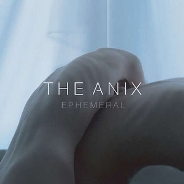 Ephemeral, The Anix