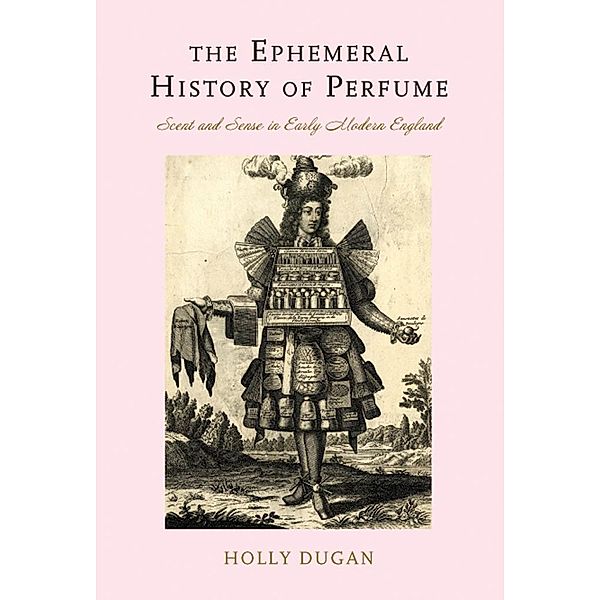 Ephemeral History of Perfume, Holly Dugan