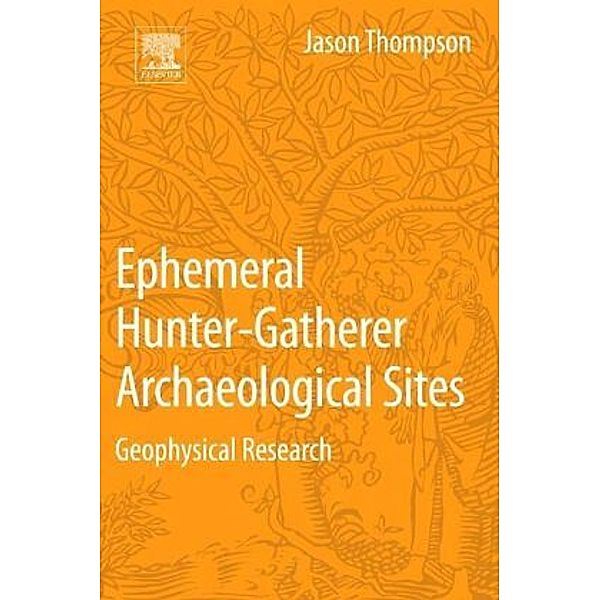 Ephemeral Hunter-Gatherer Archaeological Sites, Jason Thompson