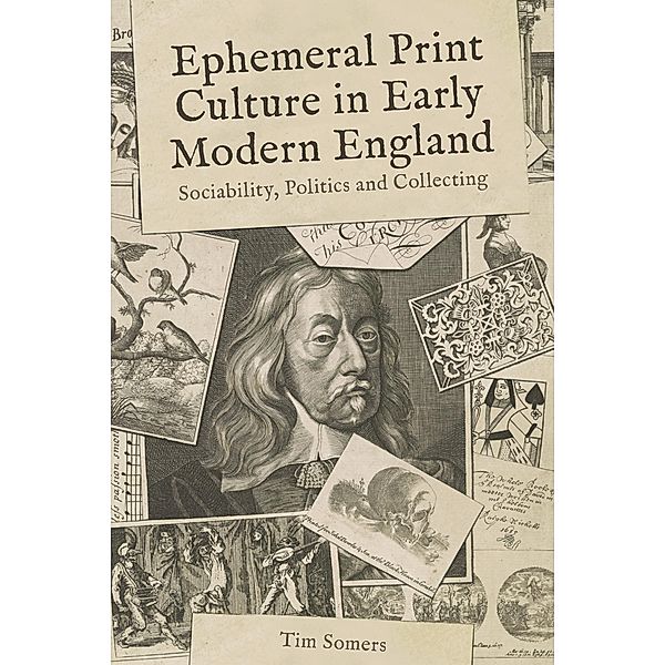 Ephemeral Print Culture in Early Modern England, Tim Somers