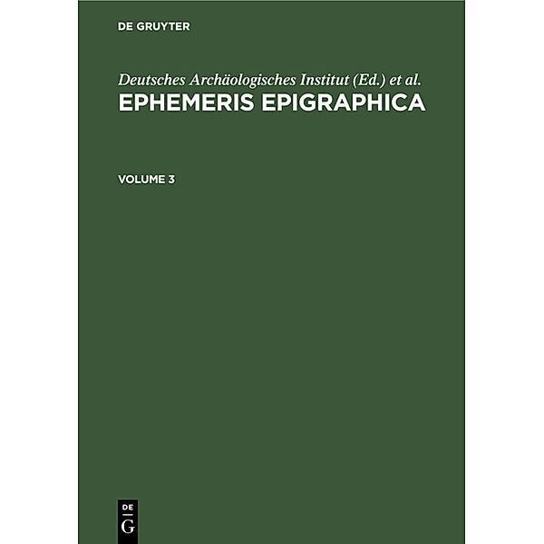 Ephemeris Epigraphica. Volume 3