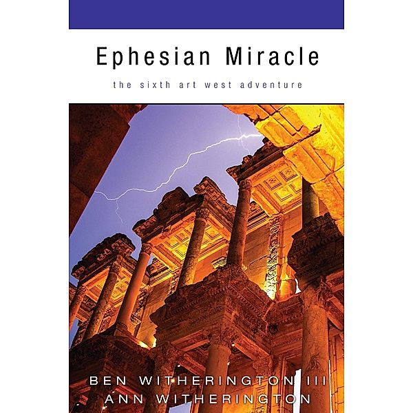 Ephesian Miracle, Ben Iii Witherington, Ann Witherington
