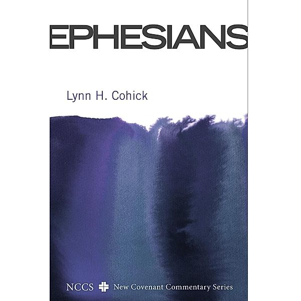 Ephesians / New Covenant Commentary Series, Lynn H. Cohick