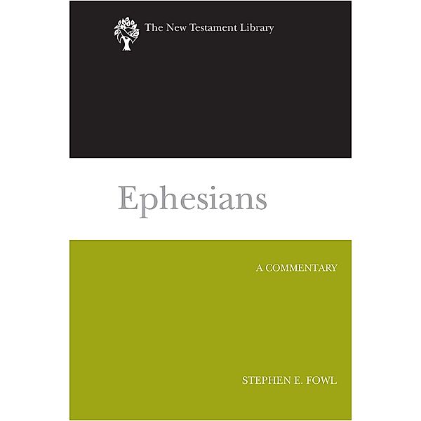 Ephesians / The New Testament Library, Stephen E. Fowl