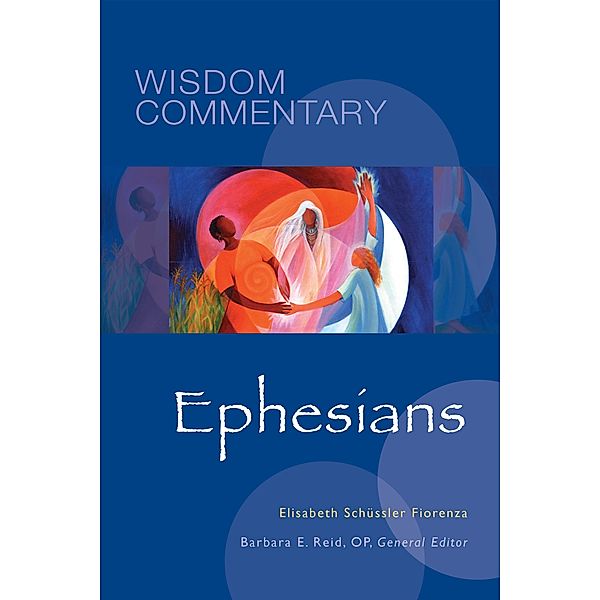 Ephesians / Wisdom Commentary Series Bd.50, Elisabeth Schüssler Fiorenza