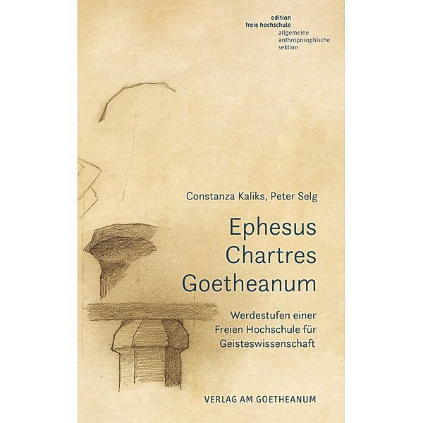 Ephesus, Chartres, Goetheanum, Constanza Kaliks, Peter Selg
