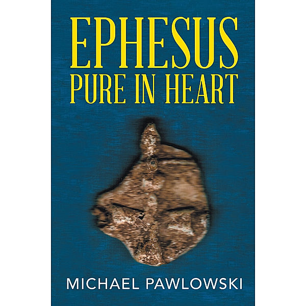 Ephesus Pure in Heart, Michael Pawlowski