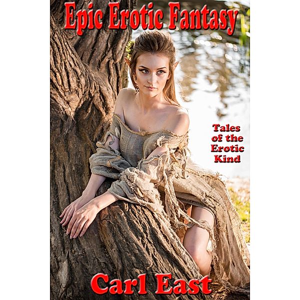 Epic Erotic Fantasy, Carl East