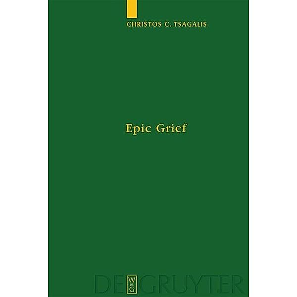 Epic Grief / Untersuchungen zur antiken Literatur und Geschichte Bd.70, Christos Tsagalis
