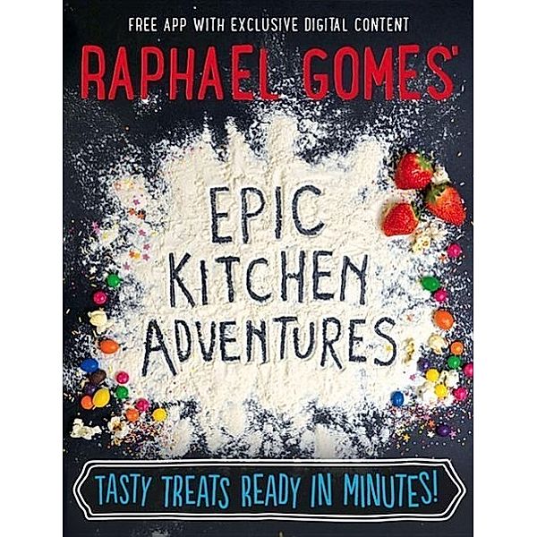 Epic Kitchen Adventures: Tasty Treats Ready in Minutes!, Raphael Gomes