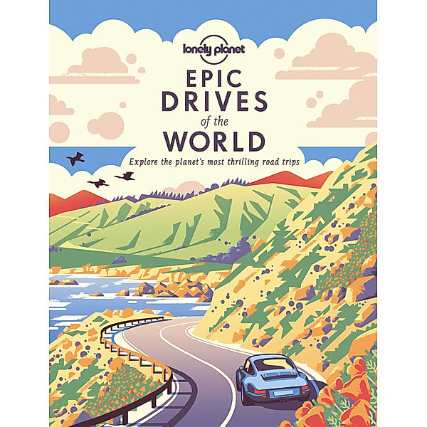 Epic / Lonely Planet Epic Drives of the World 1, Lonely Planet