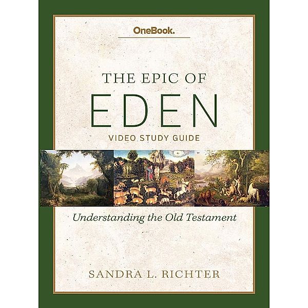 Epic of Eden Video Study Guide / Epic of Eden, Sandra L. Richter