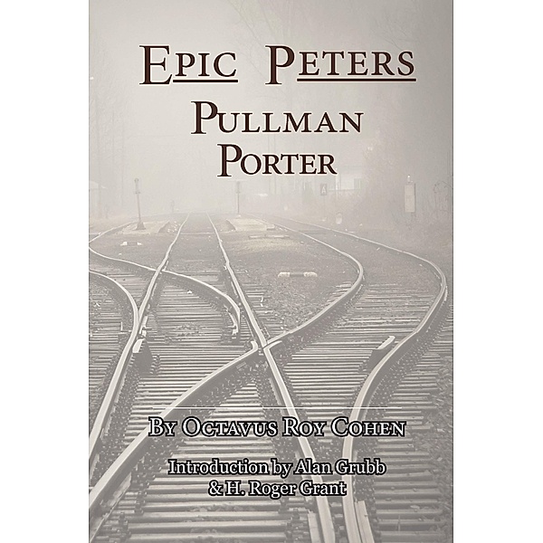 Epic Peters, Pullman Porter, Octavius Roy Cohen