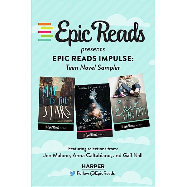 Epic Reads Impulse: Teen Novel Sampler, Jen Malone, Anna Caltabiano, Gail Nall