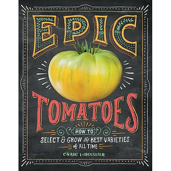 Epic Tomatoes, Craig Lehoullier