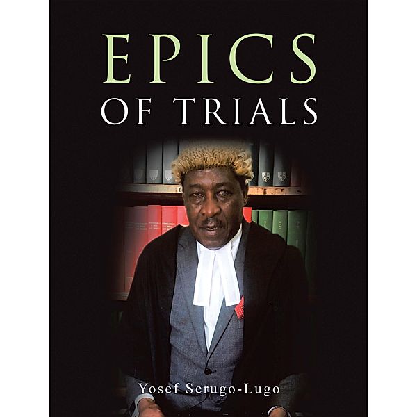 EPICS OF TRIALS, Yosef Serugo-Lugo