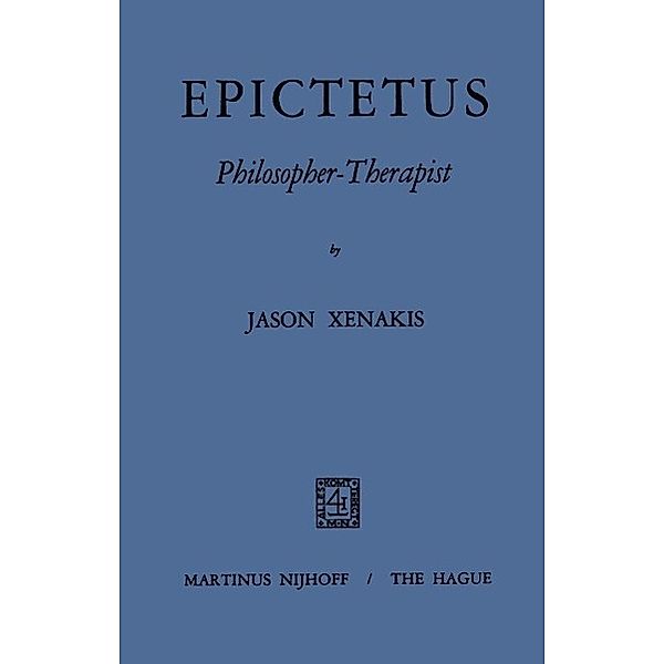Epictetus Philosopher-Therapist, Iason Xenakis