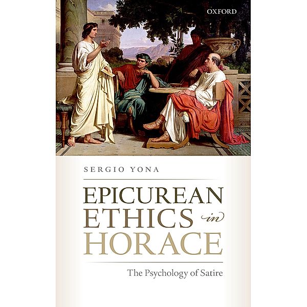 Epicurean Ethics in Horace, Sergio Yona