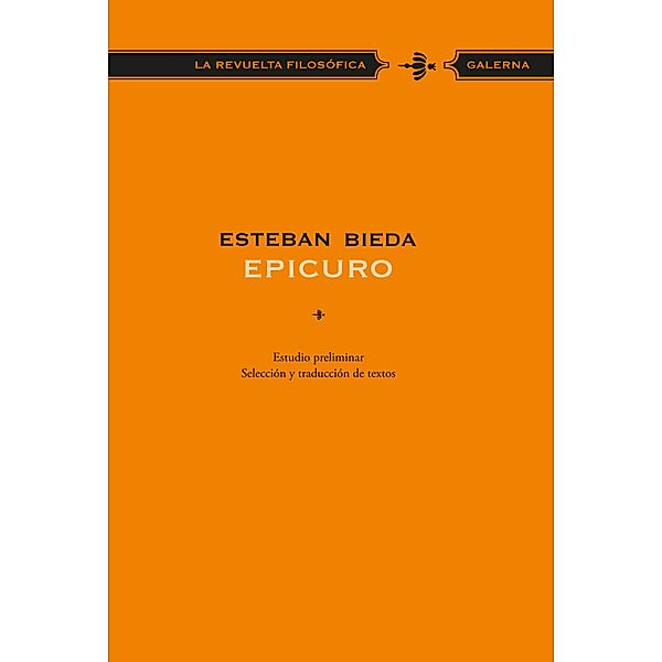Epicuro / La revuelta filosófica Bd.1, Esteban Bieda