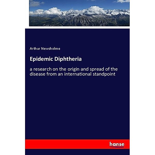Epidemic Diphtheria, Arthur Newsholme