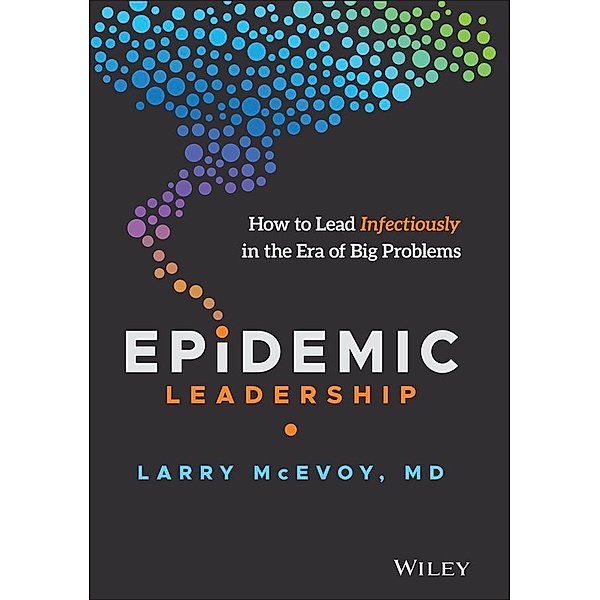 Epidemic Leadership, Larry McEvoy