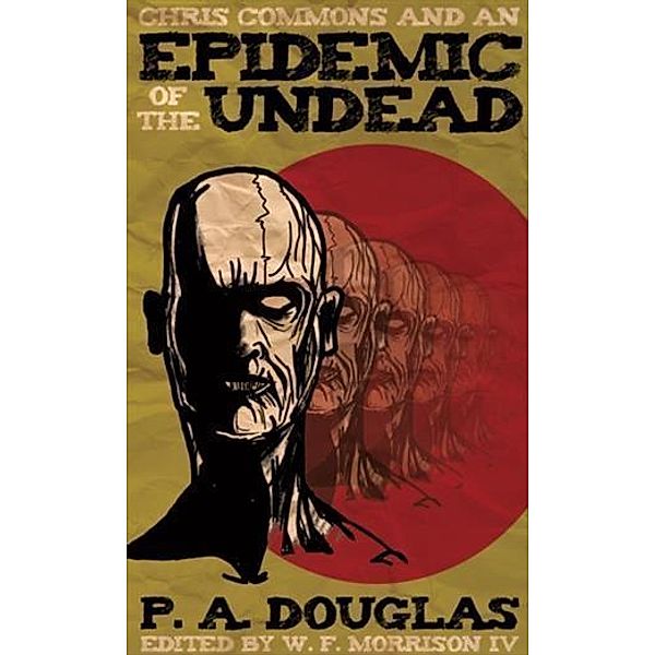 Epidemic of the Undead, P. A. Douglas