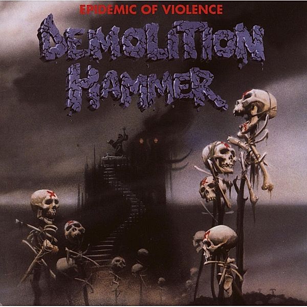 Epidemic Of Violence (Reissue), Demolition Hammer
