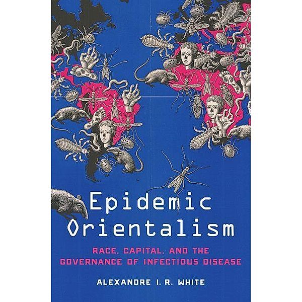 Epidemic Orientalism, Alexandre I. R. White