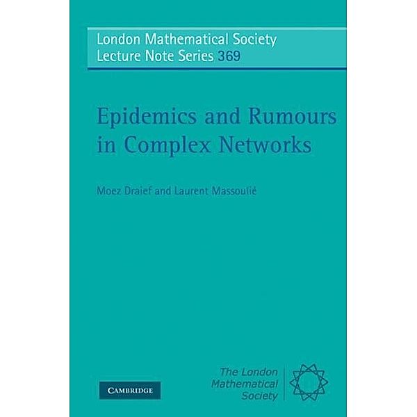 Epidemics and Rumours in Complex Networks, Moez Draief