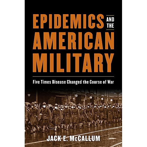 Epidemics and the American Military, Jack E. Mccallum