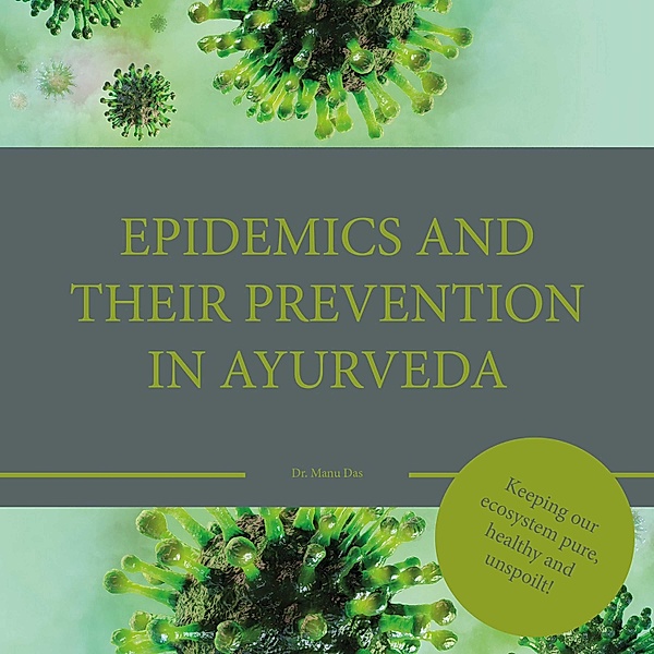 Epidemics and their prevention in Ayurveda / bel Ayurveda Serie, Manu Das