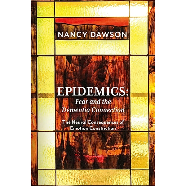 Epidemics: Fear and the Dementia Connection, Nancy Dawson