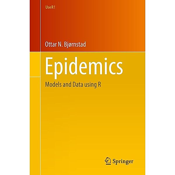 Epidemics / Use R!, Ottar N. Bjørnstad