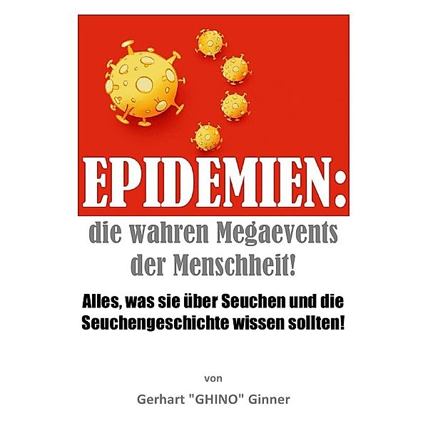 Epidemien: die wahren Megaevents der Menschheit, gerhart ginner