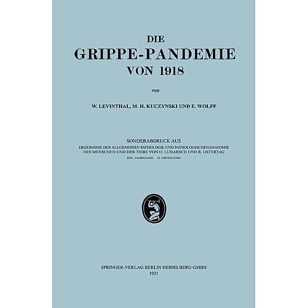 Epidemiologie, Ätiologie, Pathomorphologie und Pathogenese der Grippe, Walter Levinthal, Max H. Kuczynski, Erich K. Wolff