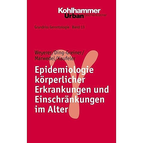 Epidemiologie körperlicher Erkrankungen und Einschränkungen im Alter, Christina Ding-Greiner, Ulrike Marwedel, Teresa Kaufeler, Siegfried Weyerer