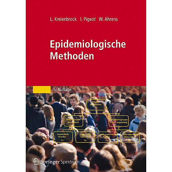 Epidemiologische Methoden, Lothar Kreienbrock, Iris Pigeot, Wolfgang Ahrens