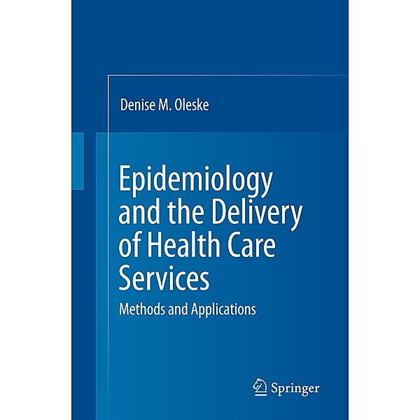 Epidemiology and the Delivery of Health Care Services, Denise M. Oleske