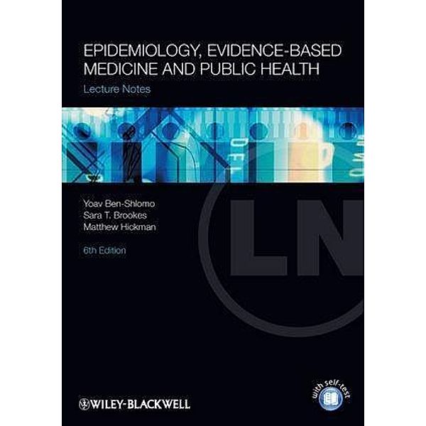 Epidemiology, Evidence-based Medicine and Public Health / Lecture Notes, Yoav Ben-Shlomo, Sara Brookes, Matthew Hickman