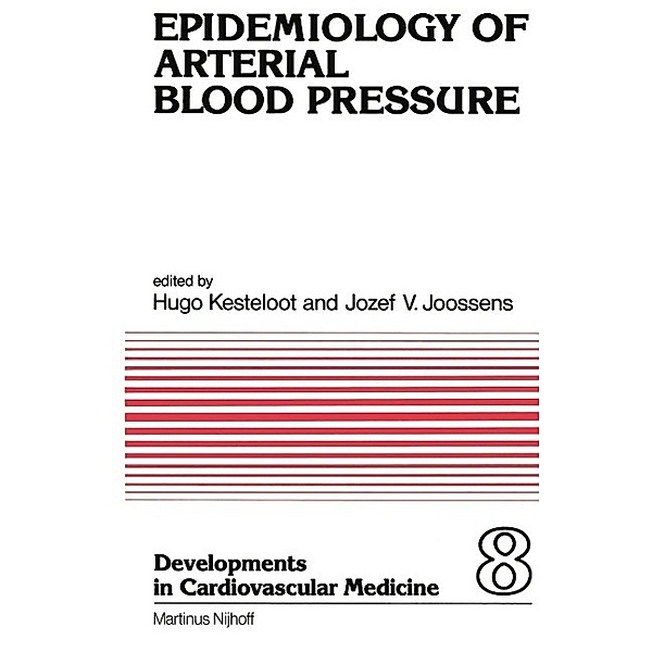 Epidemiology of Arterial Blood Pressure / Developments in Cardiovascular Medicine Bd.8