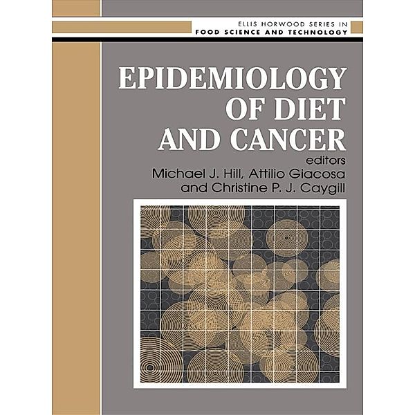 Epidemiology Of Diet And Cancer, M. J. Hill, A. Giacosa, Christine P. J. Caygill