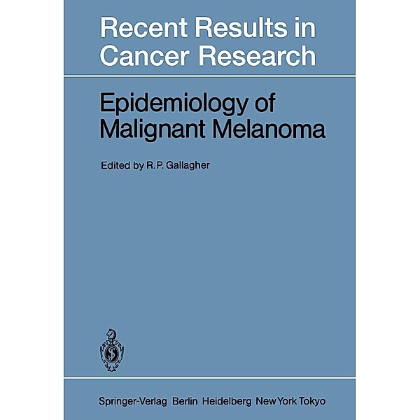 Epidemiology of Malignant Melanoma / Recent Results in Cancer Research Bd.102