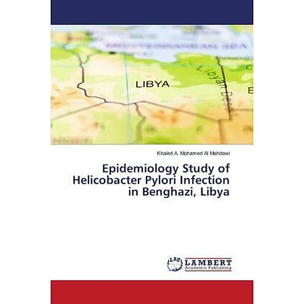 Epidemiology Study of Helicobacter Pylori Infection in Benghazi, Libya, Khaled A. Mohamed Al Mehdawi