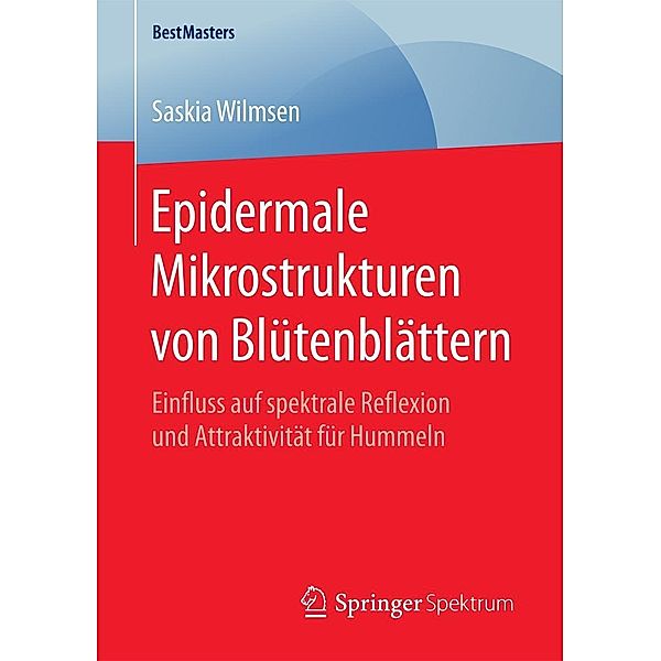 Epidermale Mikrostrukturen von Blütenblättern / BestMasters, Saskia Wilmsen