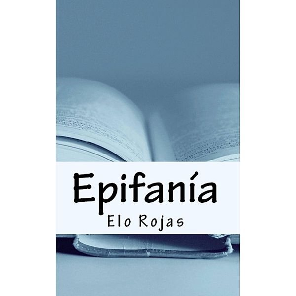 Epifanía, Elo Rojas