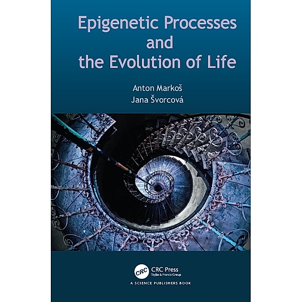 Epigenetic Processes and Evolution of Life, Jana Svorcová, Anton Markos
