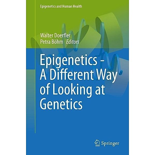 Epigenetics - A Different Way of Looking at Genetics / Epigenetics and Human Health